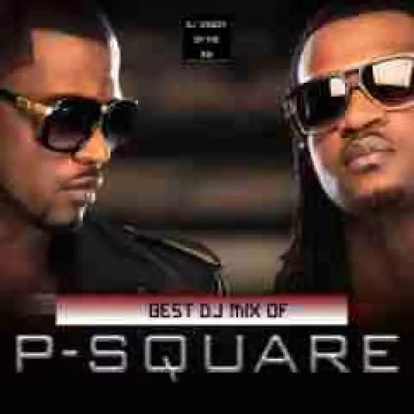DJ Chuzzy - Best of P SQUARE Mixtape